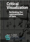 دانلود کتاب Critical Visualization: Rethinking the Representation of Data – تجسم انتقادی: بازاندیشی در بازنمایی داده ها