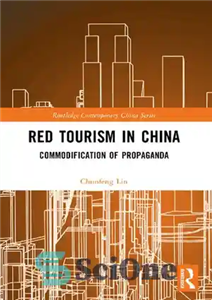 دانلود کتاب Red Tourism in China: Commodification of Propaganda – گردشگری قرمز در چین: کالاسازی تبلیغات