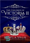 دانلود کتاب The Children of Victoria II – فرزندان ویکتوریا دوم