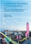 دانلود کتاب Simulation and Optimization in Process Engineering: The Benefit of Mathematical Methods Applications the Chemical Industry 