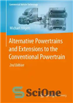 دانلود کتاب Alternative Powertrains and Extensions to the Conventional Powertrain – پیشرانه های جایگزین و الحاقات برای پیشرانه معمولی