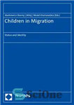 دانلود کتاب Children in Migration: Status and Identity – کودکان در مهاجرت: وضعیت و هویت