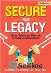 دانلود کتاب Secure Your Legacy: Estate Planning and Elder Law for Today’s American Family – میراث خود را ایمن کنید:...