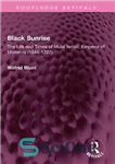 دانلود کتاب Black Sunrise: The Life and Times of Mulai Ismail, Emperor of Morocco (1646-1727) – طلوع سیاه: زندگی و...