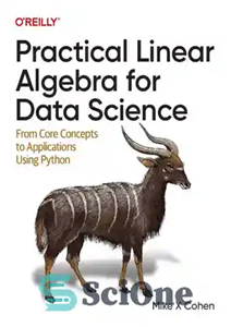 دانلود کتاب Practical Linear Algebra for Data Science: From Core Concepts to Applications Using Python – جبر خطی عملی برای...