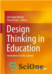 دانلود کتاب Design Thinking in Education: Innovation Can Be Learned – تفکر طراحی در آموزش: نوآوری را می توان آموخت