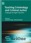 دانلود کتاب Teaching Criminology and Criminal Justice: Challenges for Higher Education – تدریس جرم شناسی و عدالت کیفری: چالش های...
