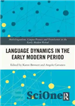 دانلود کتاب Language Dynamics in the Early Modern Period – دینامیک زبان در دوره مدرن اولیه