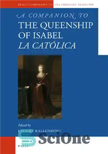 دانلود کتاب A Companion to the Queenship of Isabel la Cat│lica – همراهی برای ملکه شدن ایزابل لا کت│لیکا