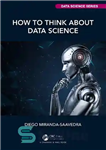 دانلود کتاب How to Think about Data Science – چگونه در مورد علم داده فکر کنیم