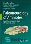 دانلود کتاب Paleoneurology of Amniotes: New Directions in the Study of Fossil Endocasts – پالئونورولوژی آمنیوت ها: جهت گیری های...