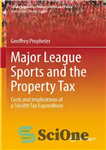دانلود کتاب Major League Sports and the Property Tax: Costs and Implications of a Stealth Tax Expenditure – لیگ برتر...
