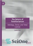 دانلود کتاب The Return Of Totalitarianism: Ideology, Terror, And Total Control – بازگشت توتالیتاریسم: ایدئولوژی، ترور و کنترل کامل