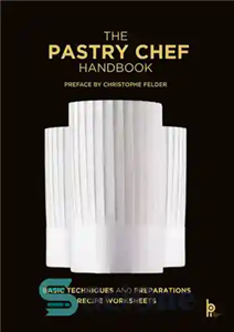 دانلود کتاب The Pastry Chef Handbook – کتاب راهنمای سرآشپز قنادی