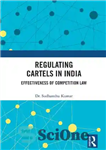 دانلود کتاب Regulating Cartels in India – تنظیم کارتل ها در هند