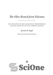 دانلود کتاب The Olive Branch from Palestine: The Palestinian Declaration of Independence and the Path Out of the Current Impasse...