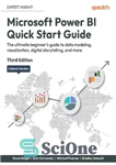 دانلود کتاب Microsoft Power BI Quick Start Guide: The ultimate beginner’s guide to data modeling, visualization, digital storytelling, and more,...