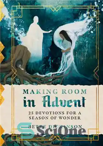 دانلود کتاب Making Room in Advent: 25 Devotions for a Season of Wonder ایجاد اتاق در ظهور: عبادت... 