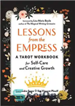 دانلود کتاب Lessons from the Empress: A Tarot Workbook for Self-Care and Creative Growth – درس هایی از امپراتور: کتاب...