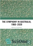 دانلود کتاب The Symphony in Australia, 19602020 – سمفونی در استرالیا، 19602020