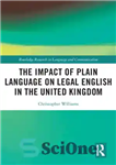 دانلود کتاب The Impact of Plain Language on Legal English in the United Kingdom – تأثیر زبان ساده بر انگلیسی...