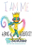 دانلود کتاب I Am Me: A Book of Authenticity – من من هستم: کتاب اصالت