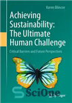 دانلود کتاب Achieving Sustainability: The Ultimate Human Challenge: Critical Barriers and Future Perspectives – دستیابی به پایداری: چالش نهایی انسانی:...