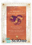 دانلود کتاب The Heart of Racial Justice: How Soul Change Leads to Social Change – قلب عدالت نژادی: چگونه تغییر...
