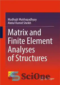 دانلود کتاب Matrix and Finite Element Analyses of Structures – تحلیل ماتریسی و المان محدود سازه ها