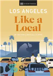 دانلود کتاب Los Angeles Like a Local: By the People Who Call It Home (Local Travel Guide) – لس آنجلس...