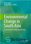 دانلود کتاب Environmental Change in South Asia: Essays in Honor of Mohammed Taher – تغییرات محیطی در جنوب آسیا: مقالاتی...