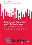 دانلود کتاب Explaining Judgements on Rule Violations: On Empathy, Moral Intuitions, and Emotions – تشریح قضاوت در مورد نقض قوانین:...