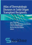 دانلود کتاب Atlas of Dermatologic Diseases in Solid Organ Transplant Recipients اطلس بیماری های پوستی در گیرندگان پیوند اعضای... 