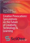 دانلود کتاب Creative Provocations: Speculations on the Future of Creativity, Technology & Learning – تحریکات خلاق: گمانه زنی ها در...