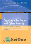 دانلود کتاب Cryptography, Codes and Cyber Security: First International Conference, I4CS 2022, Casablanca, Morocco, October 27-28, 2022, Proceedings – رمزنگاری،...