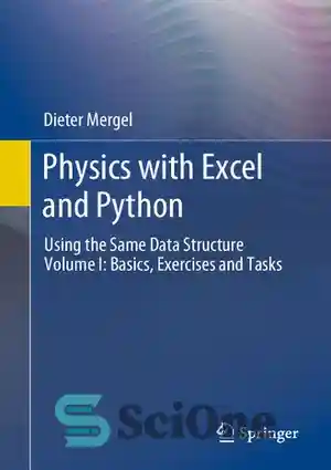 دانلود کتاب Physics with Excel and Python: Using the Same Data Structure Volume I: Basics, Exercises and Tasks – فیزیک...