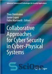 دانلود کتاب Collaborative Approaches for Cyber Security in Cyber-Physical Systems – رویکردهای مشارکتی برای امنیت سایبری در سیستم‌های فیزیکی-سایبری