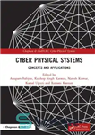 دانلود کتاب Cyber Physical Systems. Concepts and Applications – سیستم های فیزیکی سایبری مفاهیم و کاربردها