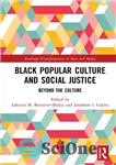 دانلود کتاب Black Popular Culture and Social Justice – فرهنگ عامه سیاهان و عدالت اجتماعی