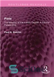 دانلود کتاب Paris: The Shaping of the French Capital A Political Perspective – پاریس: شکل‌دهی پایتخت فرانسه یک دیدگاه سیاسی