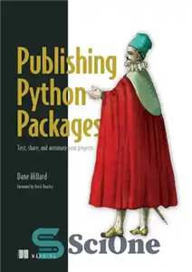 دانلود کتاب Publishing Python Packages: Test, share, and automate your projects – انتشار بسته های پایتون: پروژه های خود را...