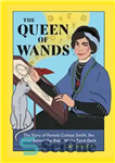 دانلود کتاب The Queen of Wands: The Story of Pamela Colman Smith, the Artist Behind the Rider-Waite Tarot Deck –...