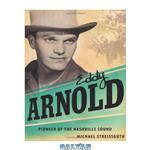 دانلود کتاب Eddy Arnold: Pioneer of the Nashville Sound