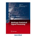 دانلود کتاب Multirate Statistical Signal Processing (Signals and Communication Technology)