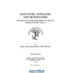 دانلود کتاب Alligators, Buffaloes, and Bushmasters: The history of the development of the LVT through World War II (Occasional paperHistory and Museums Division, Headquarters, U.S. Marine Corps)