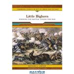 دانلود کتاب Little Bighorn: Winning the Battle, Losing the War (Landmark Events in Native American History)