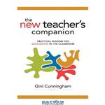 دانلود کتاب The New Teacher\\'s Companion: Practical Wisdom for Succeeding in the Classroom