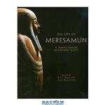 دانلود کتاب The Life of Meresamun: A Temple Singer in Ancient Egypt (Oriental Institute Musuem Publications)