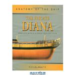 دانلود کتاب The Frigate Diana (Anatomy of the Ship)