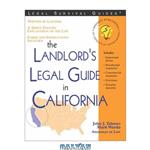 دانلود کتاب The Landlord\\'s Legal Guide in California (Landlord\\'s Rights and Responsibilitis in California)